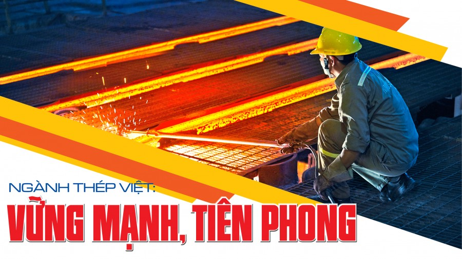 Ngành thép Việt: Vững mạnh, tiên phong